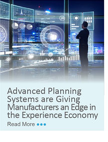 Advanced Planning Systems are Giving Manufacturers an Edge in the Experience Economy