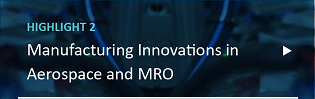 Manufacturing Innovations in Aerospace and MRO